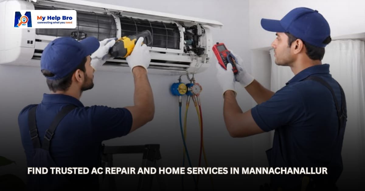 Find Trusted AC Repair and Home Services in Mannachanallur